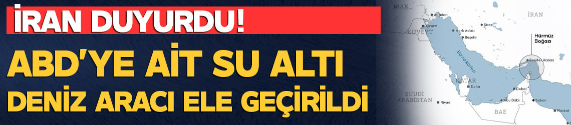 İran Devrim Muhafızları Ordusu: ABD'ye ait su altı deniz aracı ele geçirildi