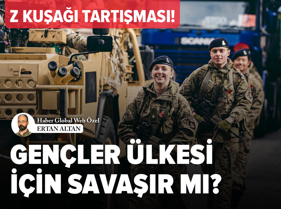 Z kuşağı tartışması!  Gençler, ülkesi  için savaşır mı?