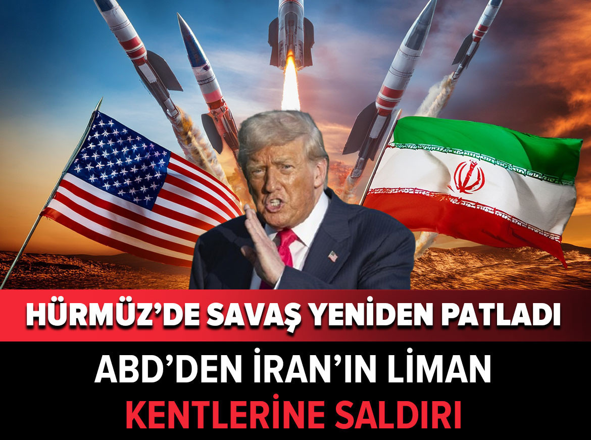 Hürmüz’de savaş yeniden patladı: ABD İran'ın liman kentlerini vurmaya başladı