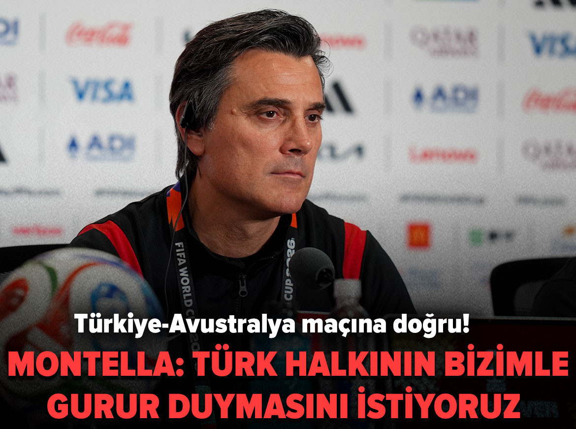 Vincenzo Montella: "Türk halkının bizimle gurur duymasını istiyoruz"