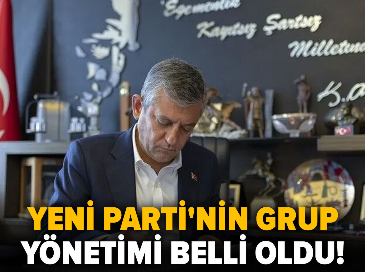 Yeni Parti'nin grup yönetimi belli oldu