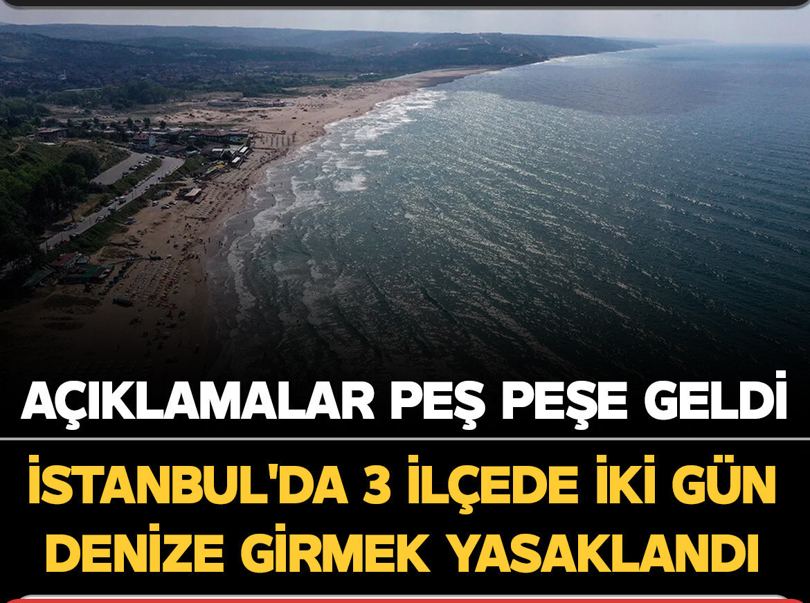 İstanbul'da 3 ilçede iki gün denize girmek yasaklandı