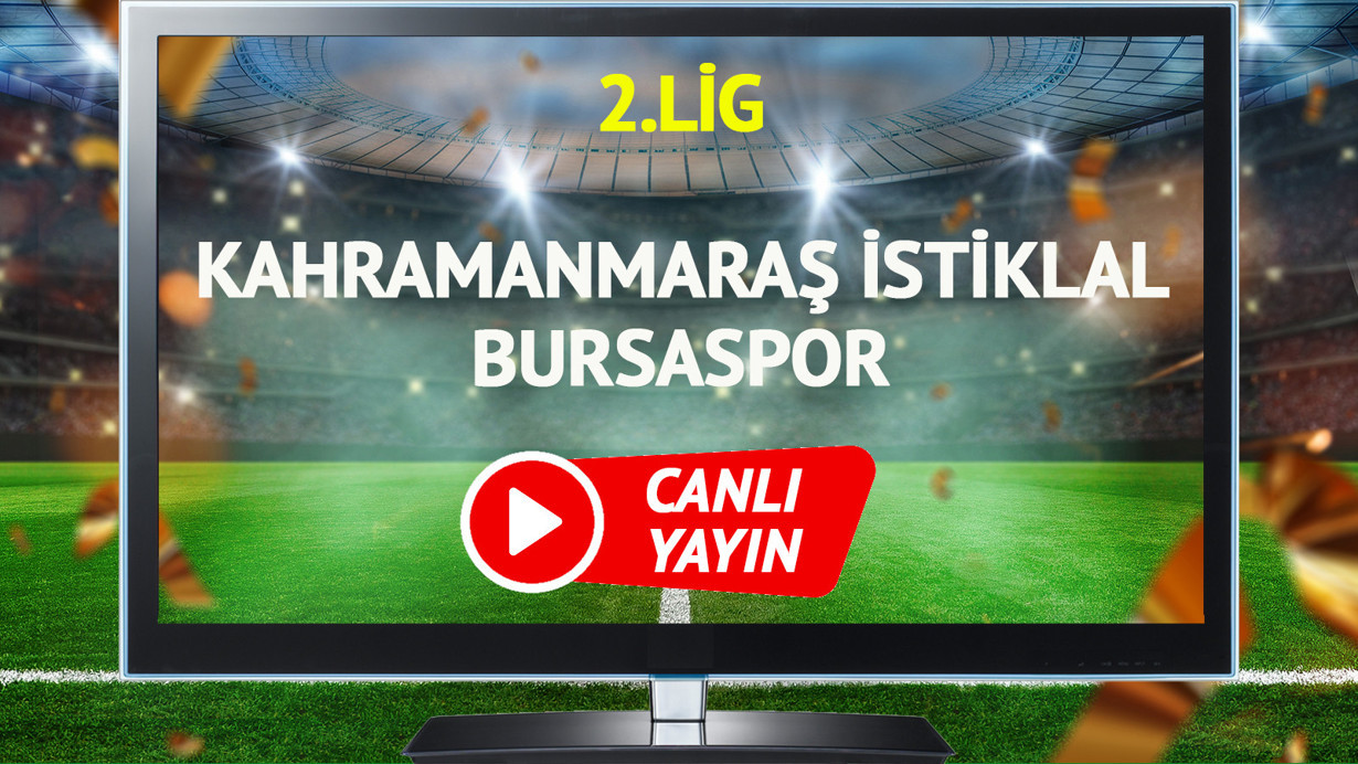 CANLI YAYIN | Kahramanmaraş İstiklal Bursaspor maçı canlı izle!