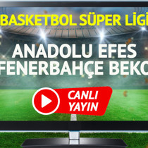CANLI YAYIN | Anadolu Efes Fenerbahçe Beko Maçı