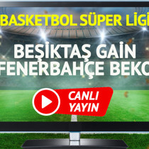CANLI YAYIN | Beşiktaş GAİN Fenerbahçe Beko Maçı