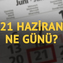 21 Haziran ne günü?