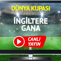 CANLI YAYIN | İngiltere Gana Maçı