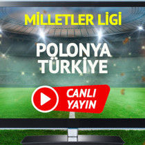CANLI YAYIN | Polonya Türkiye Maçı