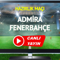 CANLI YAYIN | Admira Fenerbahçe Maçı