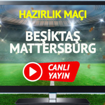 CANLI YAYIN | Beşiktaş Mattersburg Maçı