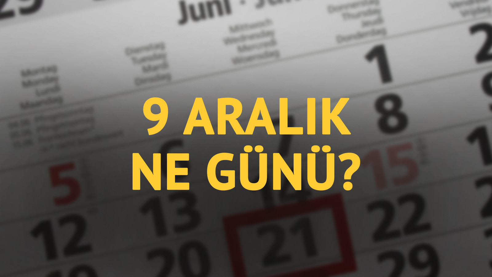 9 Aralık ne günü? 9 Aralık'ın anlam ve önemi ne?