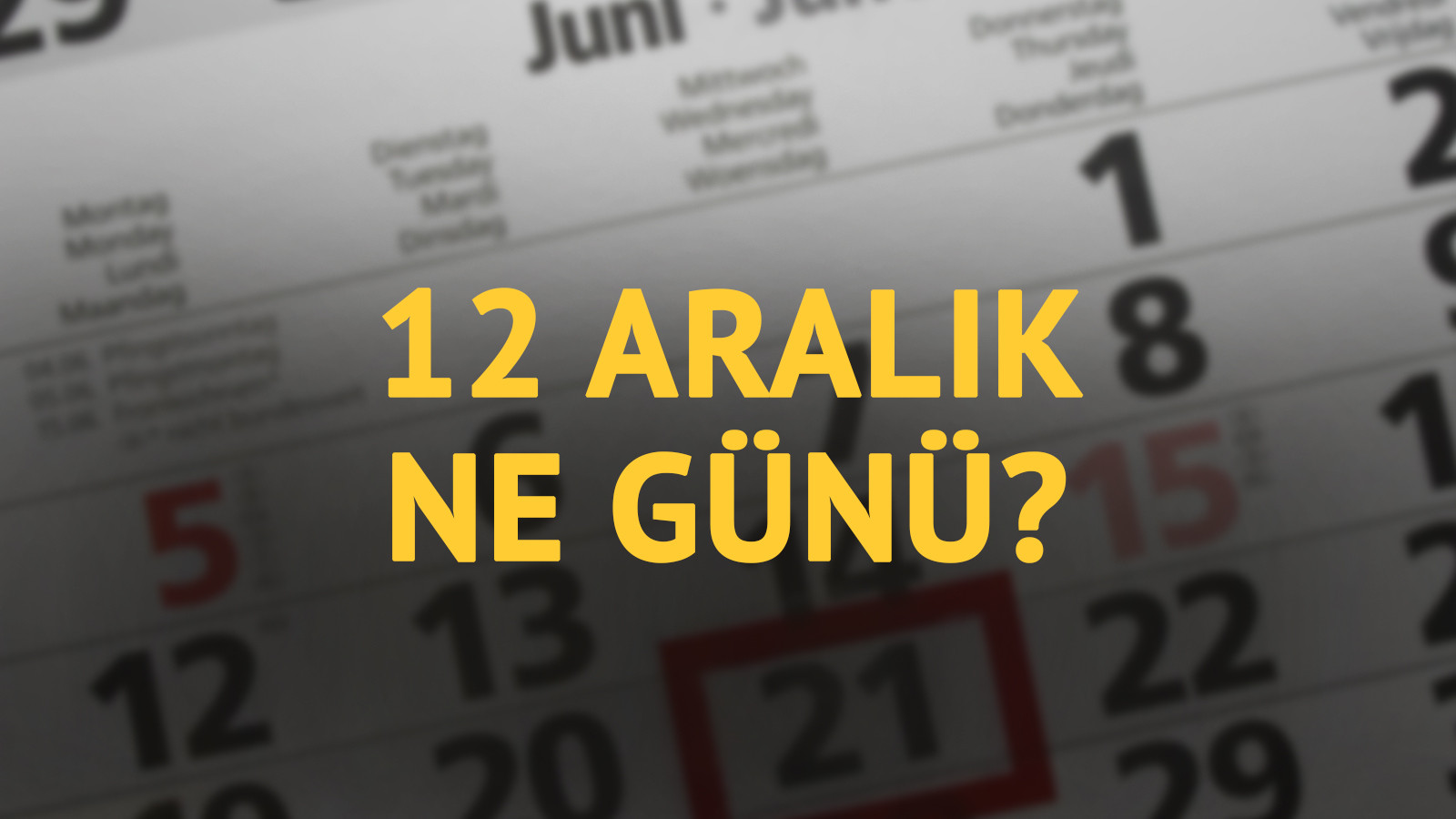 12 Aralık ne günü? 12 Aralık'ın anlam ve önemi ne?