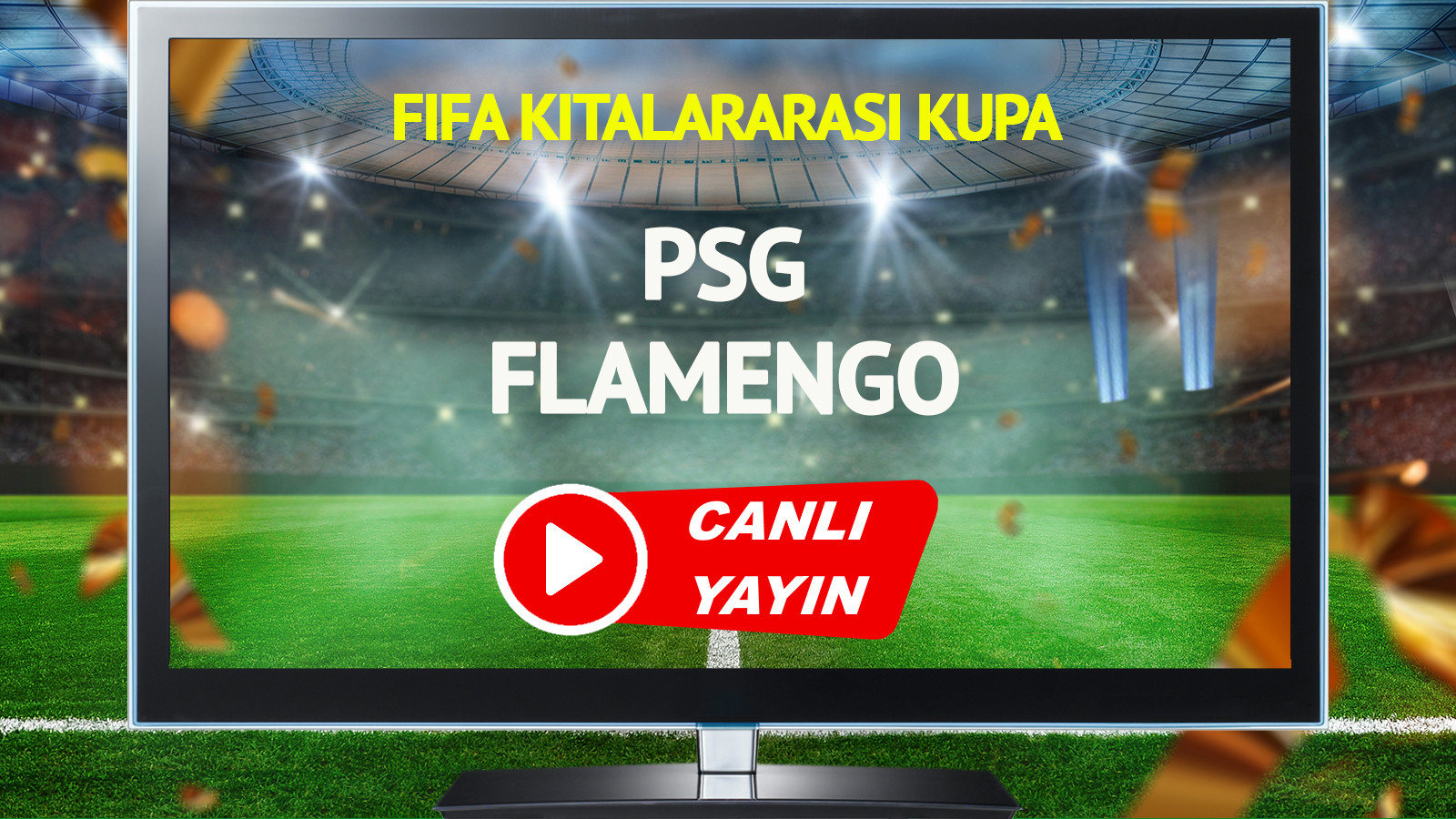 CANLI YAYIN | PSG Flamengo Maçı