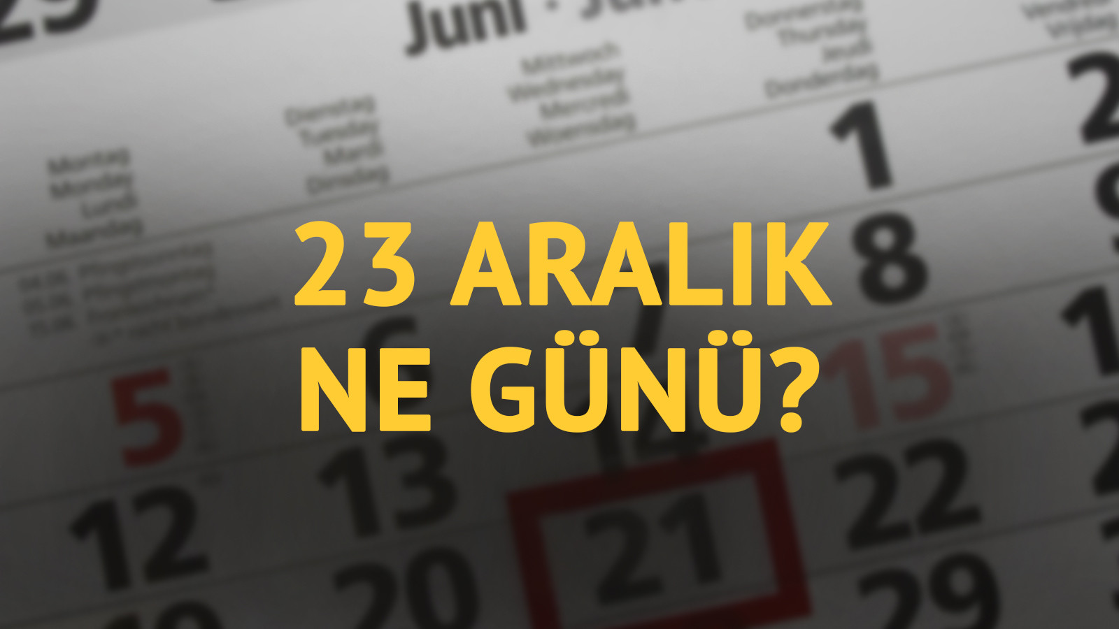 23 Aralık ne günü? 23 Aralık'ın anlam ve önemi ne?