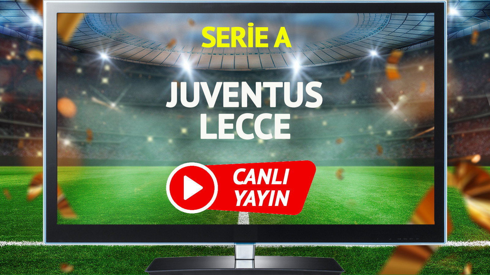 CANLI YAYIN | Juventus Lecce Maçı