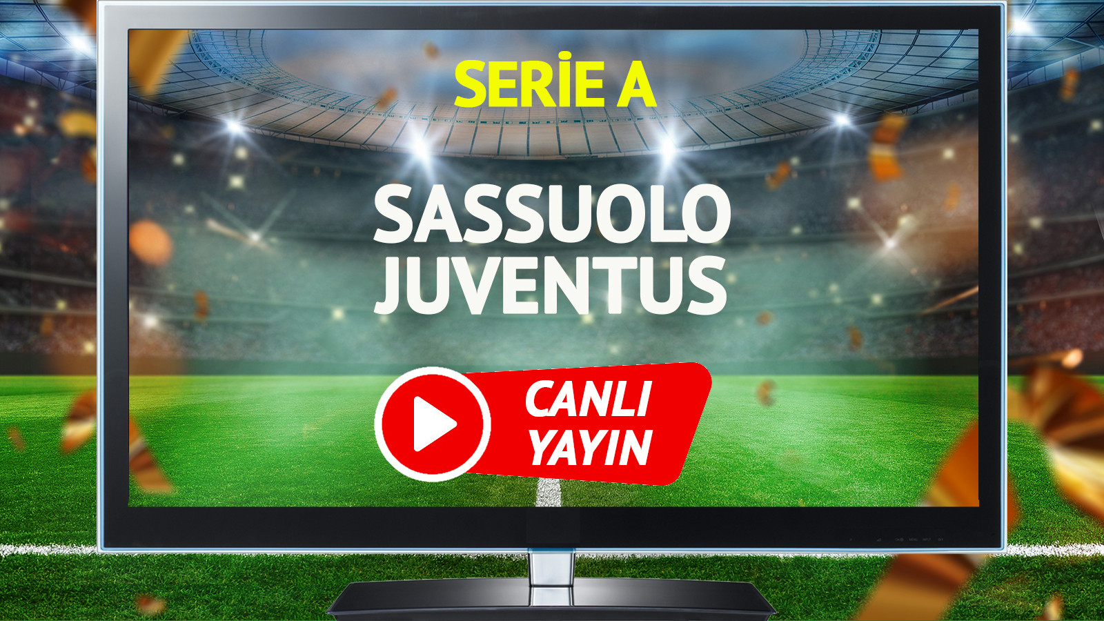 CANLI YAYIN | Sassuolo Juventus Maçı