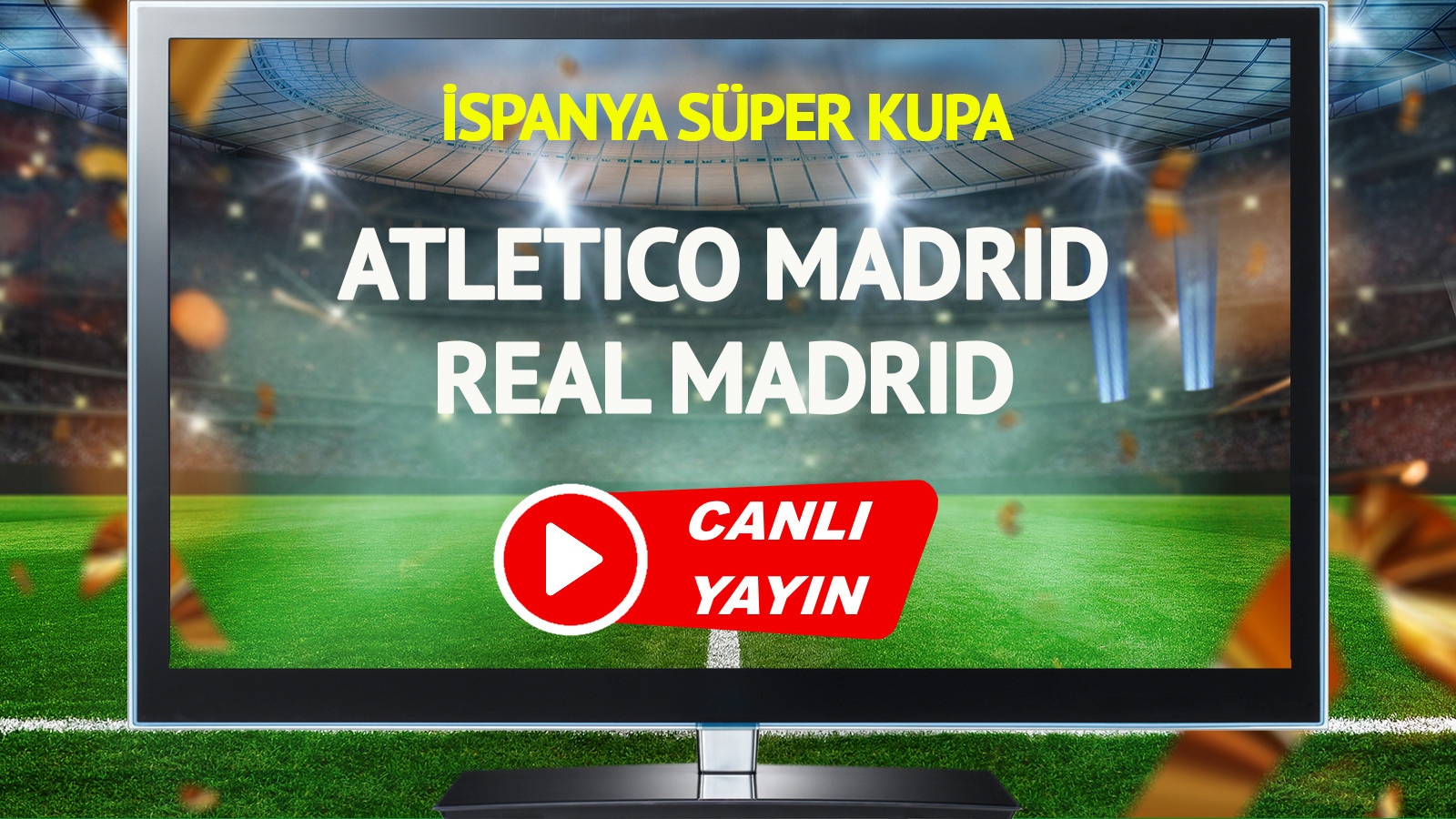 CANLI YAYIN | Atletico Madrid Real Madrid Maçı