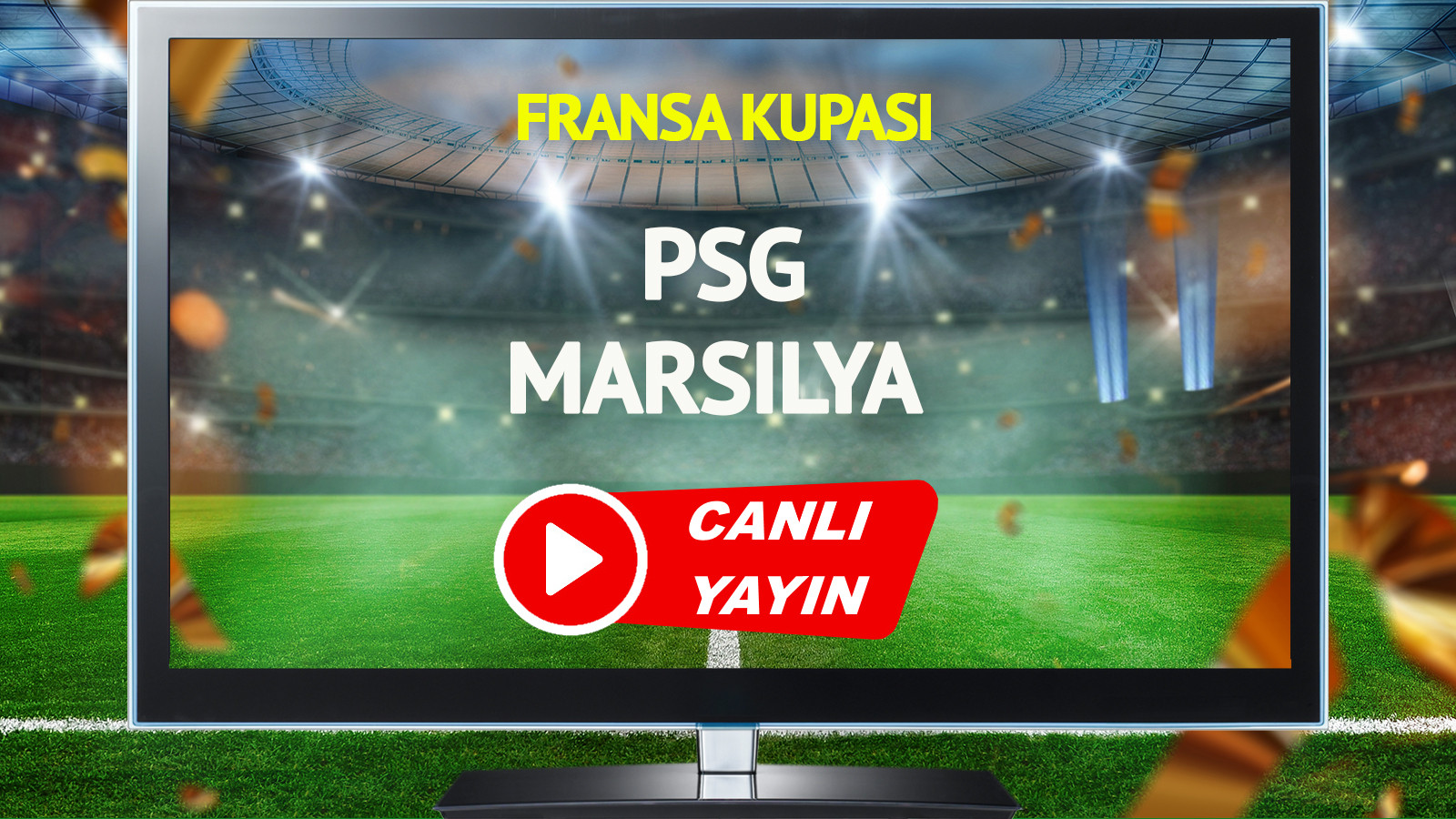 CANLI YAYIN | PSG Marsilya Maçı