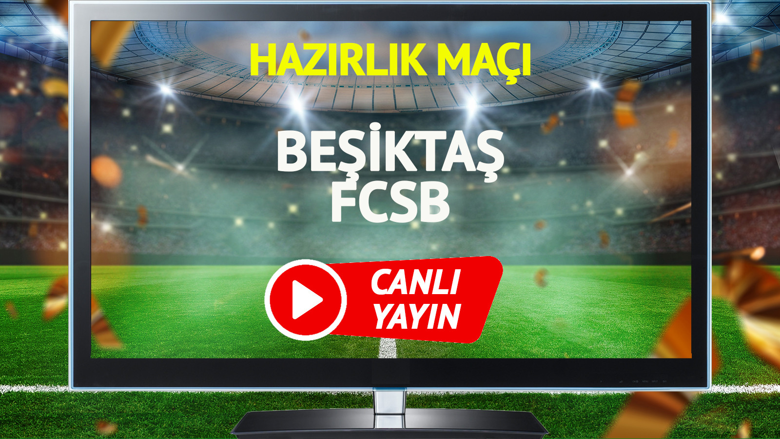 CANLI YAYIN | Beşiktaş FCSB Maçı