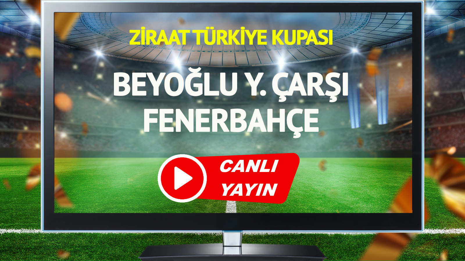 CANLI YAYIN | Beyoğlu Yeni Çarşı Fenerbahçe Maçı