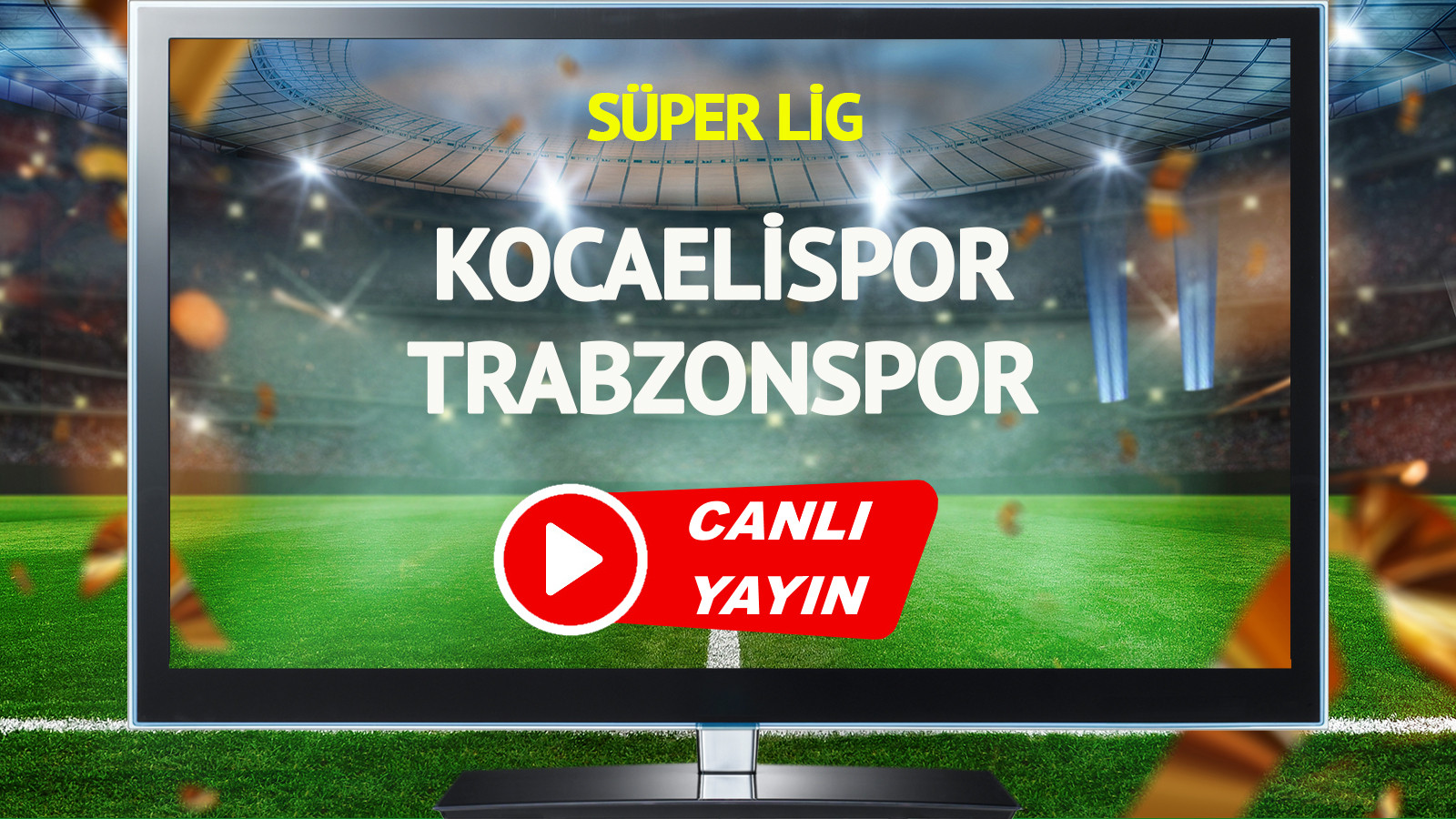 CANLI YAYIN | Kocaelispor Trabzonspor Maçı