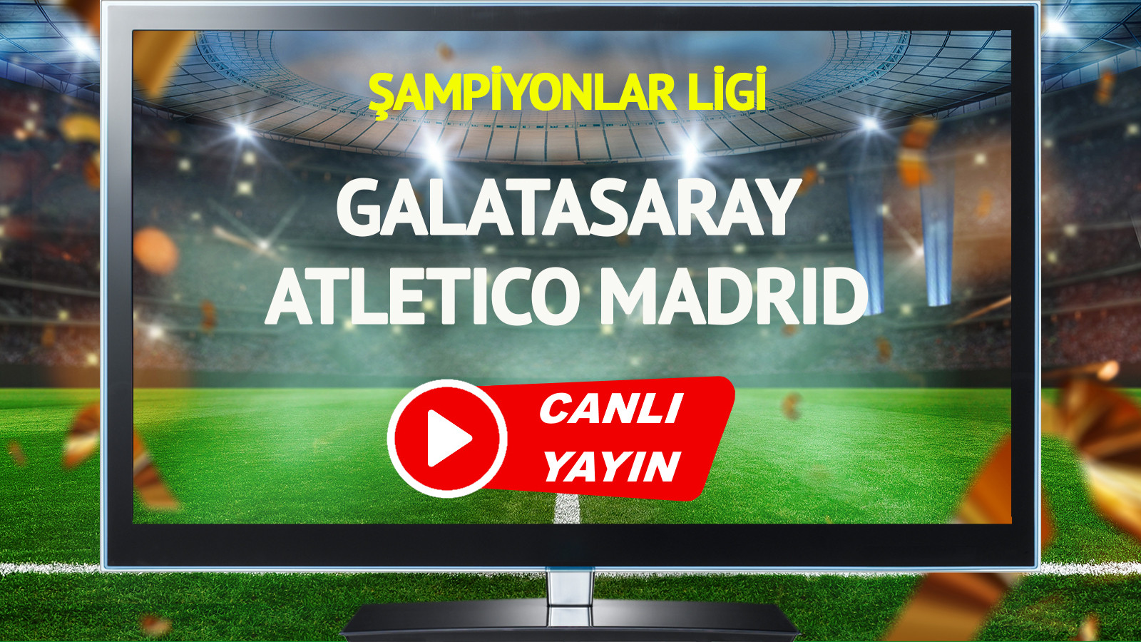 CANLI YAYIN | Galatasaray Atletico Madrid Maçı