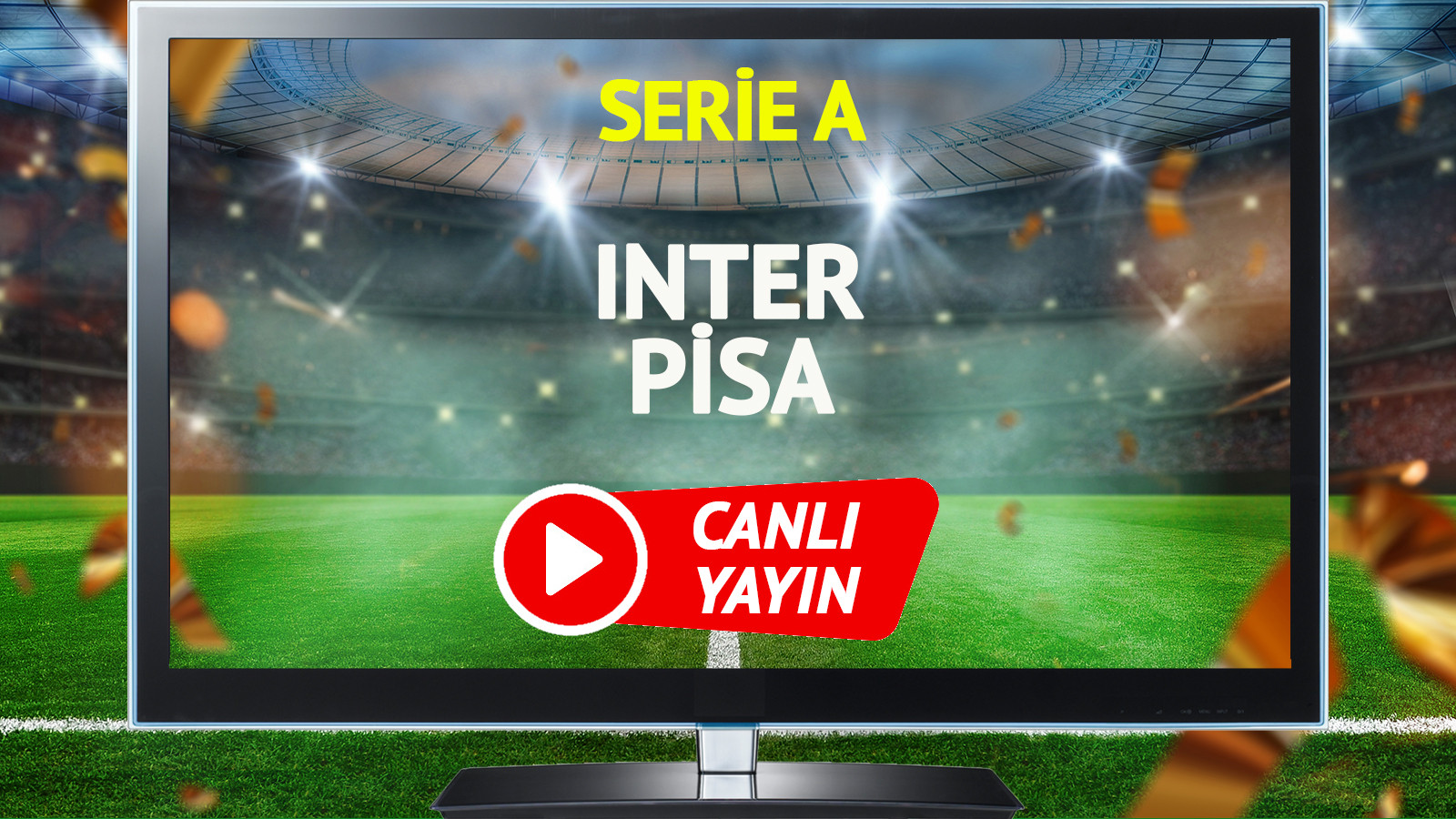 CANLI YAYIN | Inter Pisa Maçı