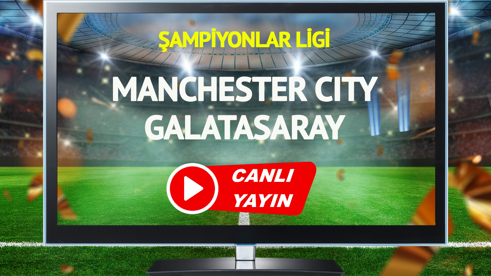 CANLI YAYIN | Manchester City Galatasaray Maçı