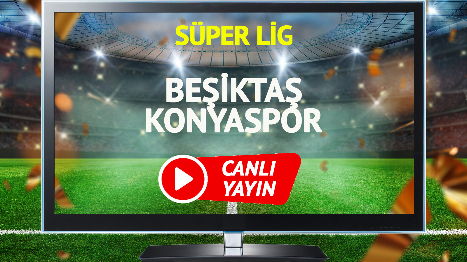 CANLI YAYIN | Beşiktaş Konyaspor Maçı