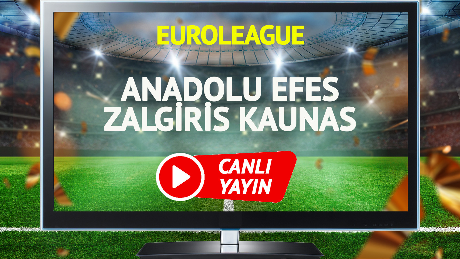 CANLI YAYIN | Anadolu Efes Zalgiris Kaunas Maçı