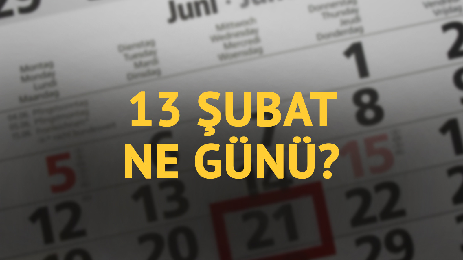 13 Şubat ne günü? 13 Şubat'ın anlam ve önemi ne?