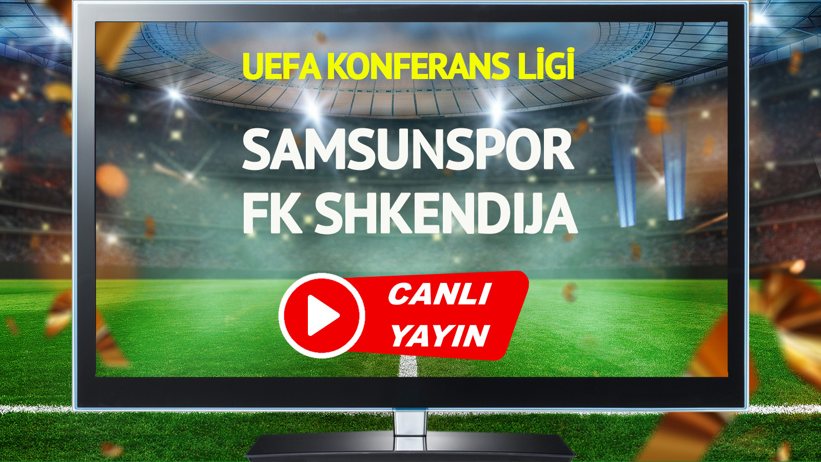 CANLI YAYIN | Samsunspor FK Shkendija Maçı