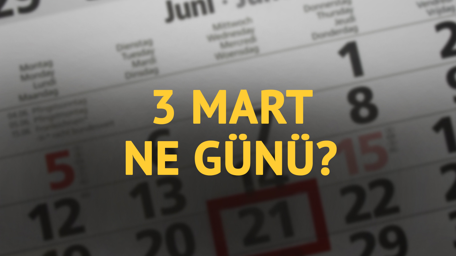 3 Mart ne günü? 3 Mart'ın anlam ve önemi ne?