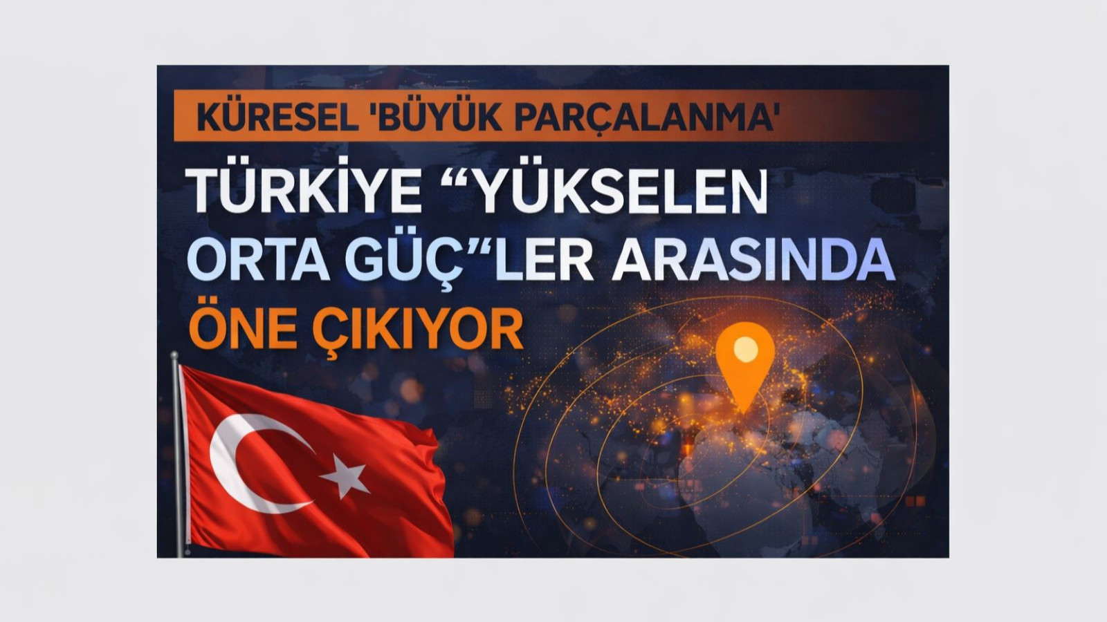 Büyük parçalanma: Yeni dünya düzenini Trump ya da Çin değil Türkiye gibi yükselen ülkeler belirleyecek