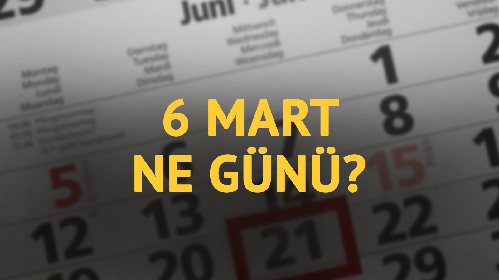 6 Mart ne günü? 6 Mart'ın anlam ve önemi ne?