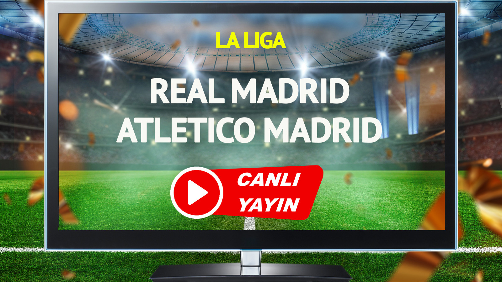 CANLI YAYIN | Real Madrid Atletico Madrid Maçı