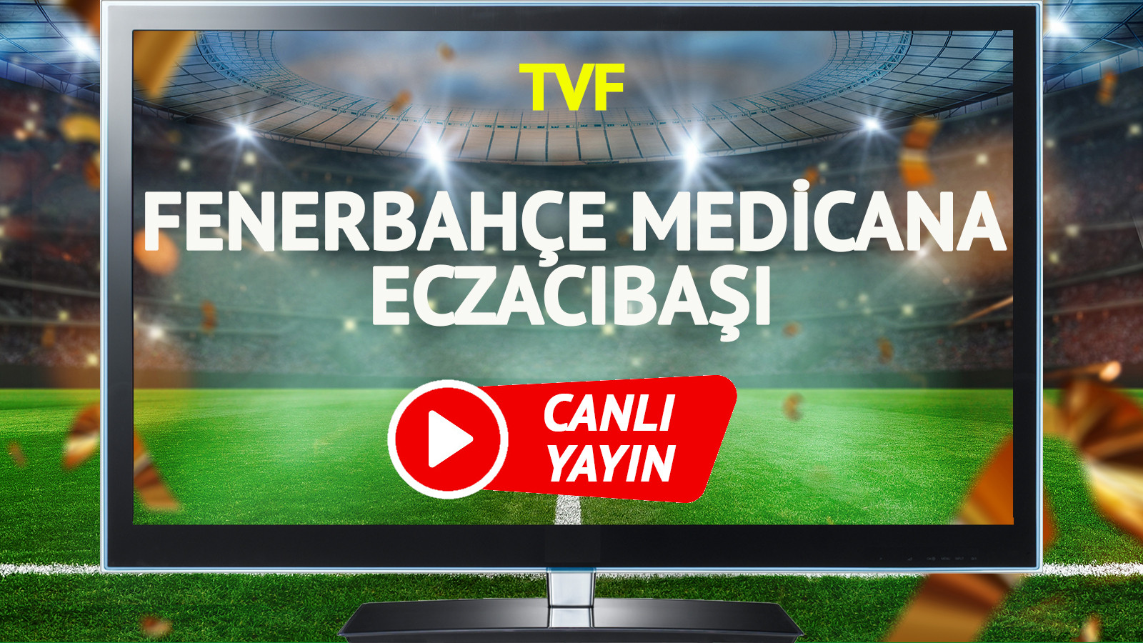 CANLI YAYIN | Fenerbahçe Medicana Eczacıbaşı Maçı