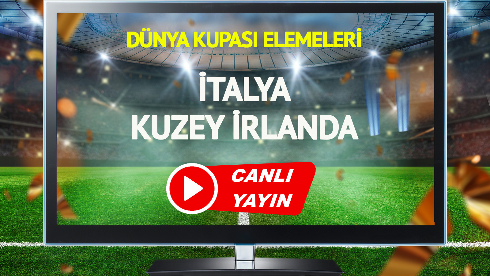 CANLI YAYIN | İtalya Kuzey İrlanda Maçı