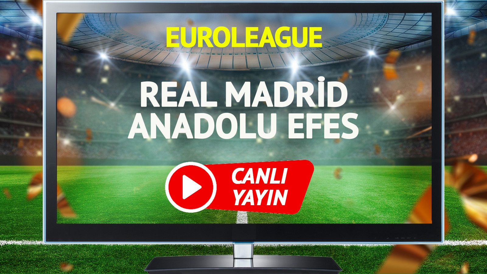 CANLI YAYIN | Real Madrid Anadolu Efes Maçı