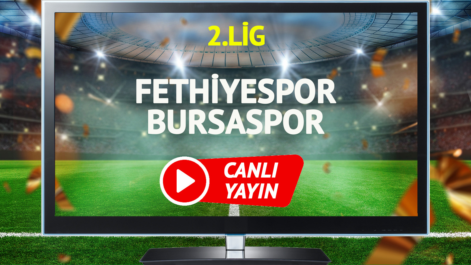 CANLI YAYIN | Fethiyespor Bursaspor Maçı