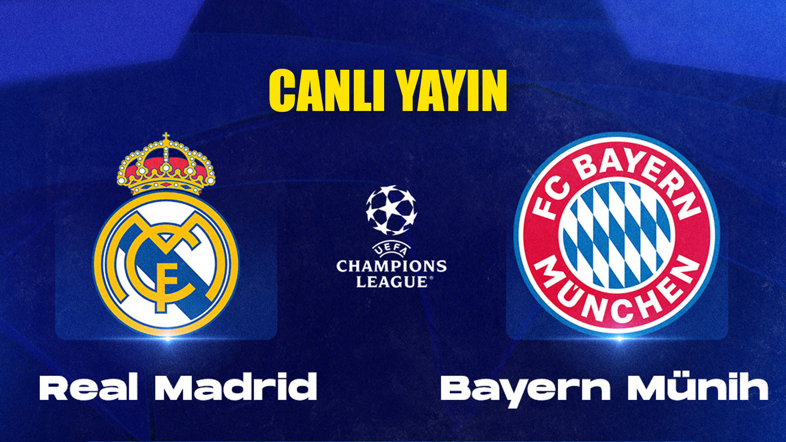 CANLI YAYIN | Real Madrid - Bayern Münih