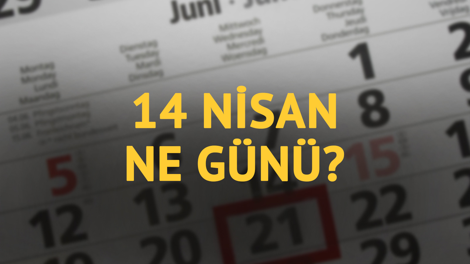 14 Nisan ne günü? 14 Nisan'ın anlam ve önemi ne?