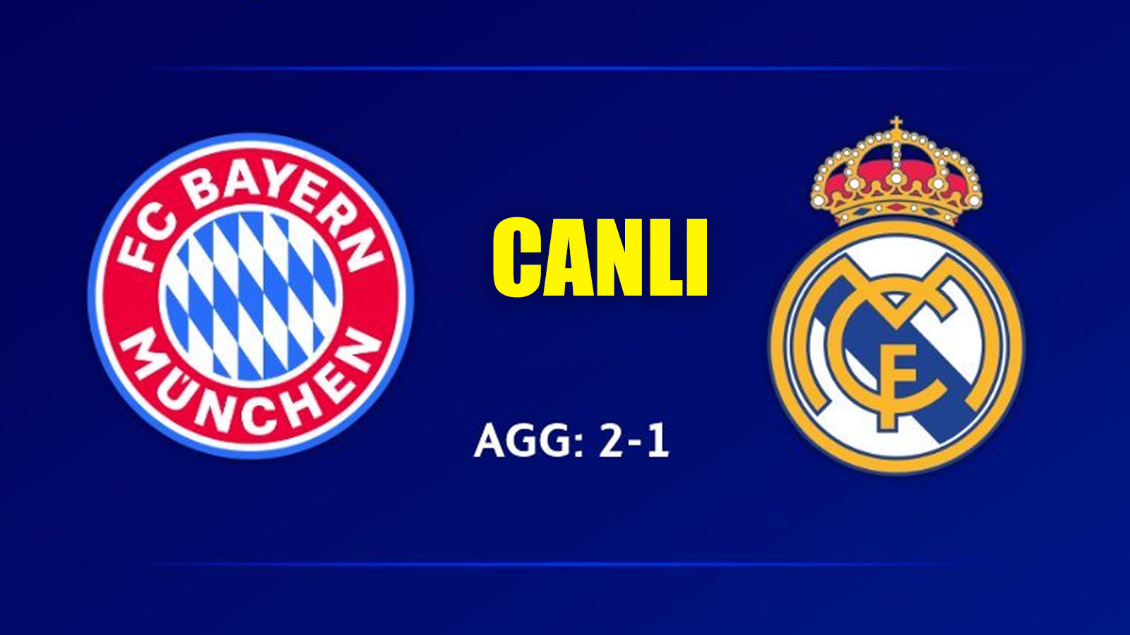 CANLI YAYIN | Bayern Münih - Real Madrid