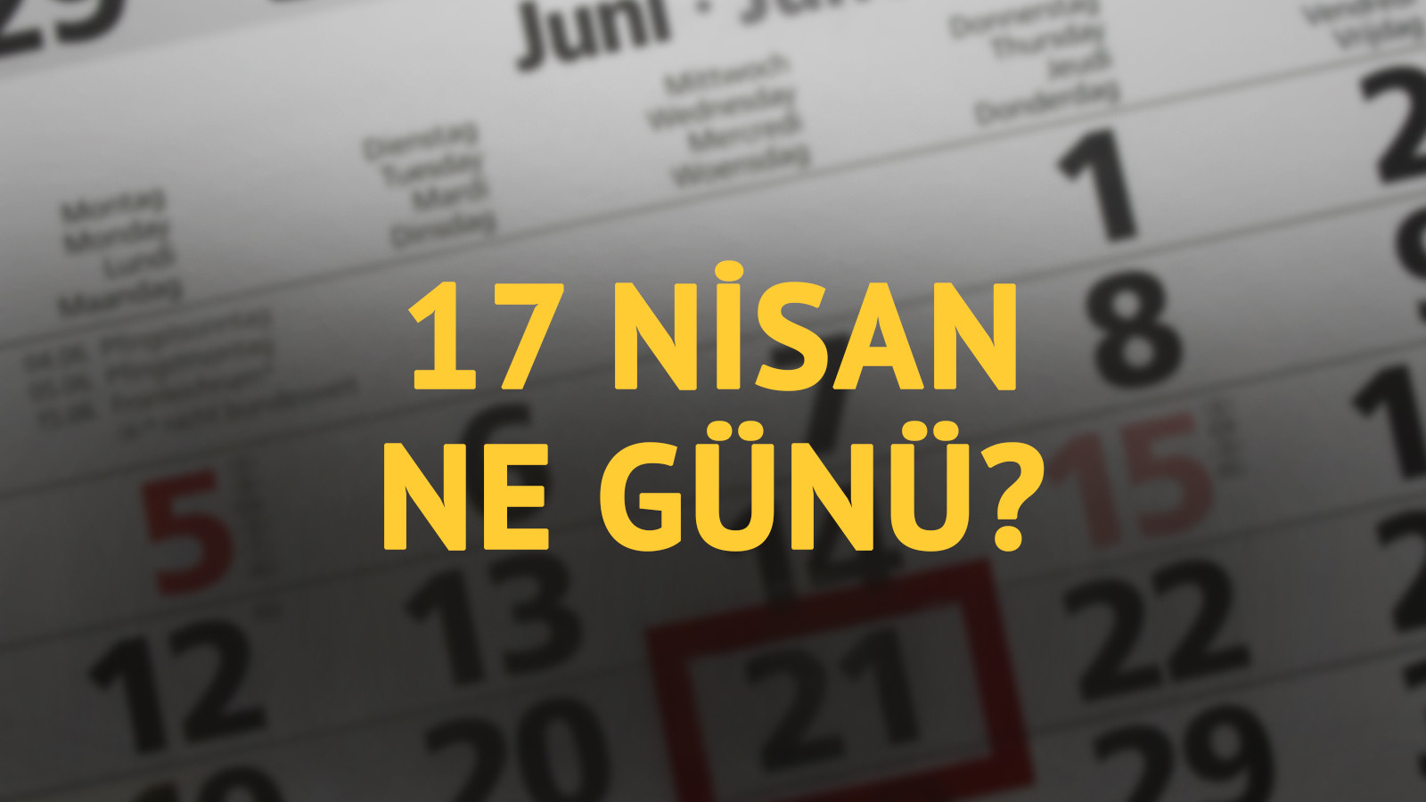 17 Nisan ne günü? 17 Nisan'ın anlam ve önemi ne?