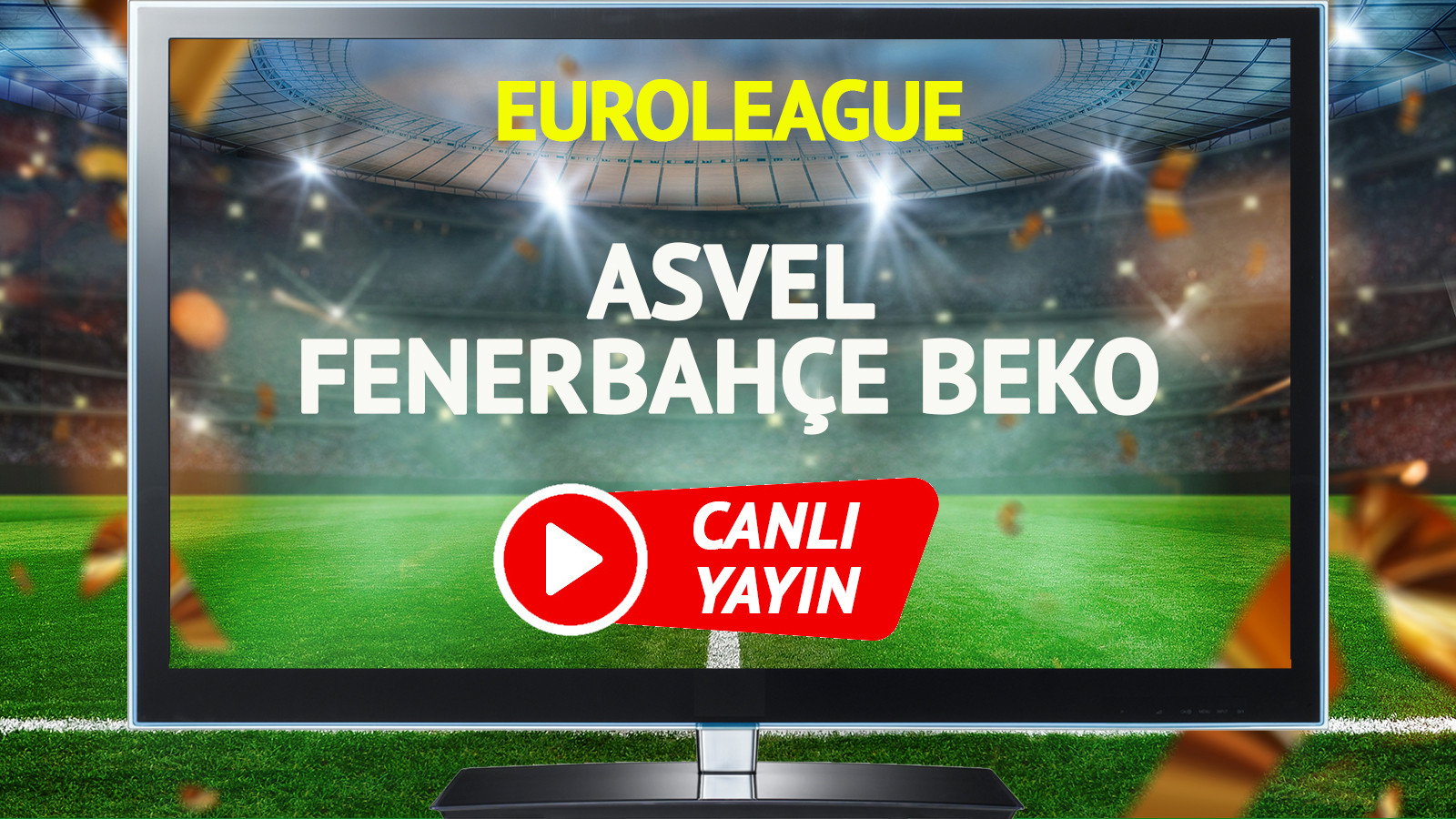 CANLI YAYIN | Asvel Fenerbahçe Beko Maçı