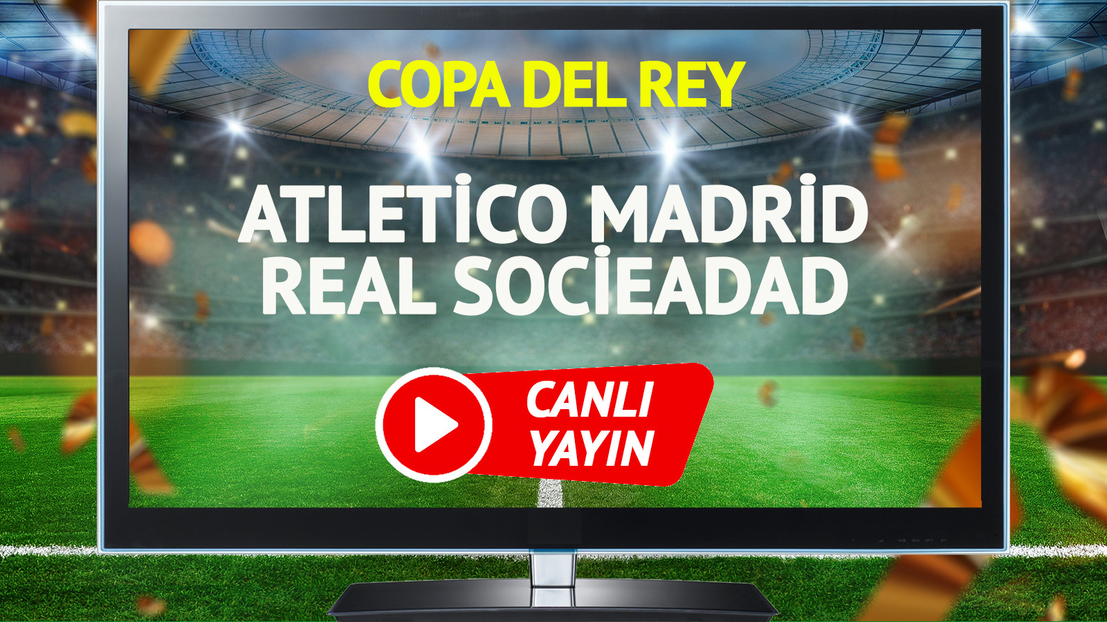 CANLI YAYIN | Atletico Madrid Real Sociedad Maçı