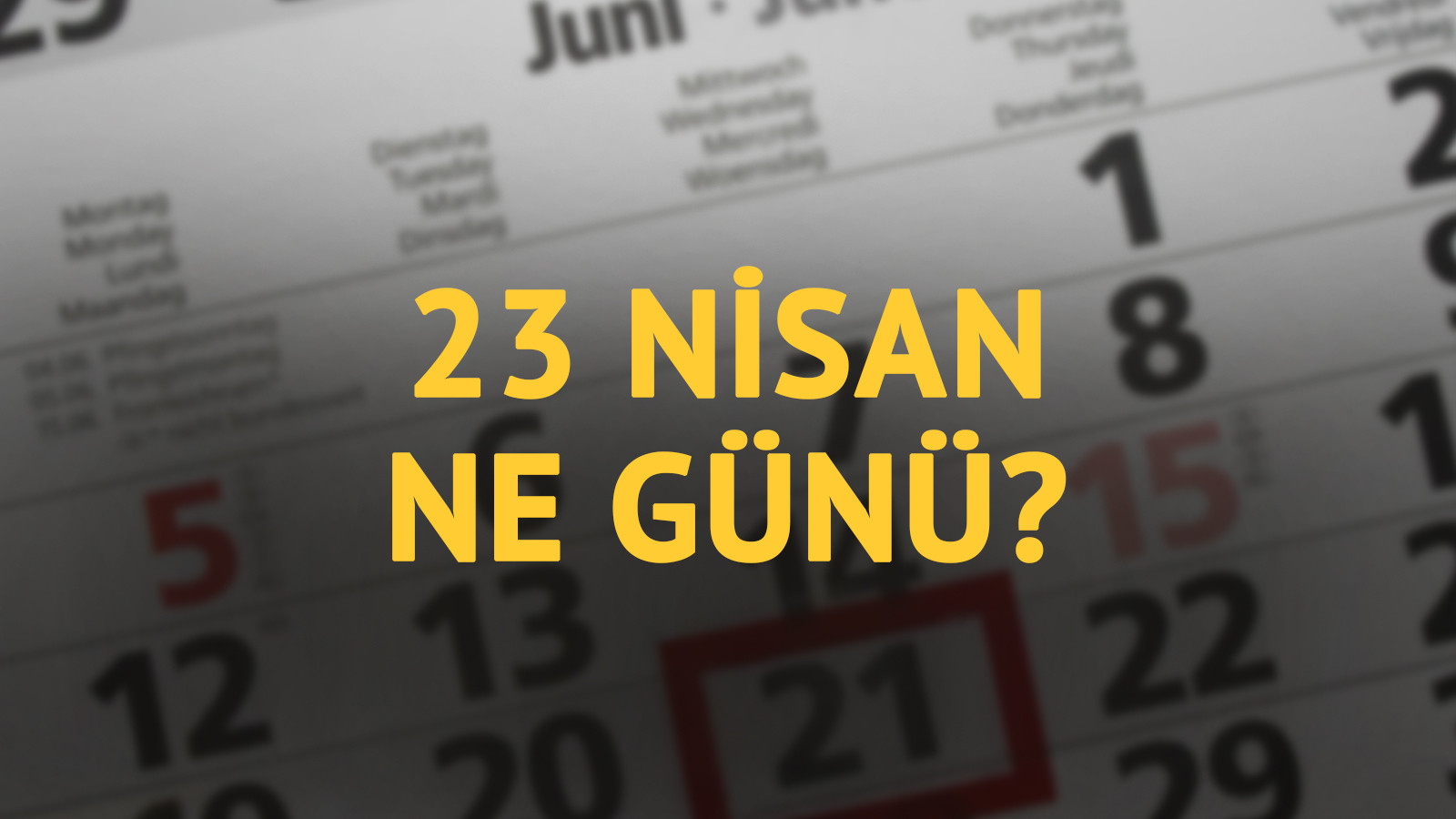 23 Nisan ne günü? 23 Nisan'ın anlam ve önemi ne?