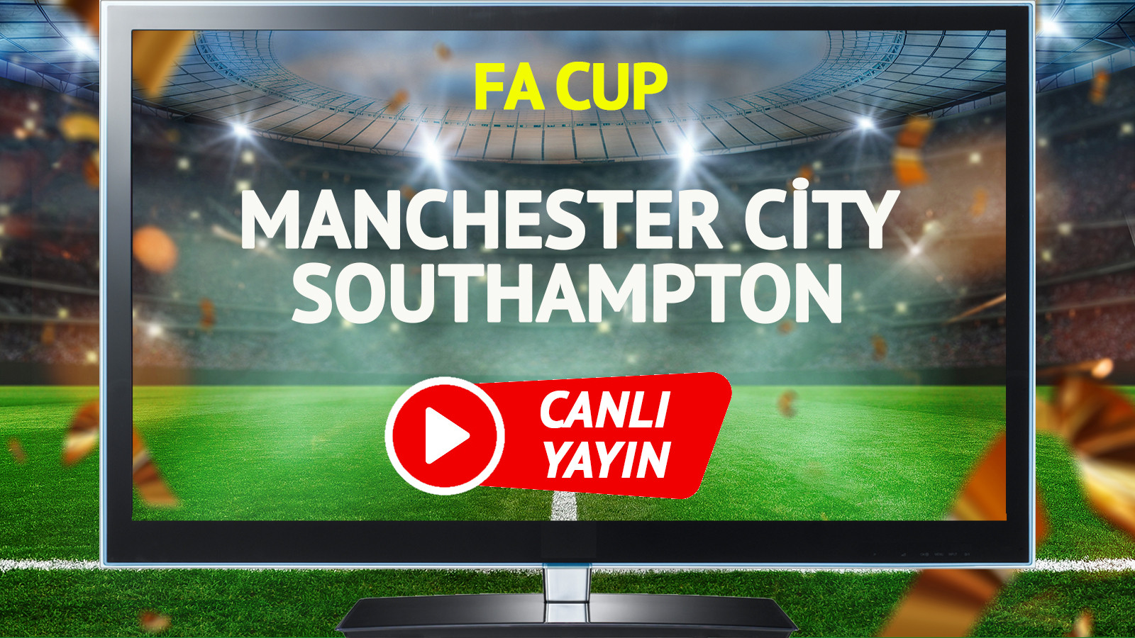 CANLI YAYIN | Manchester City Southampton Maçı