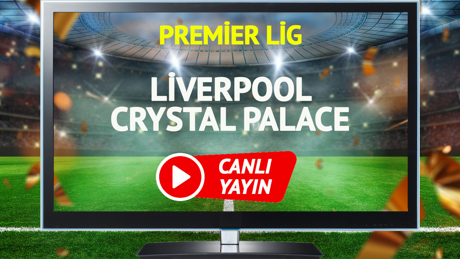 CANLI YAYIN | Liverpool Crystal Palace Maçı