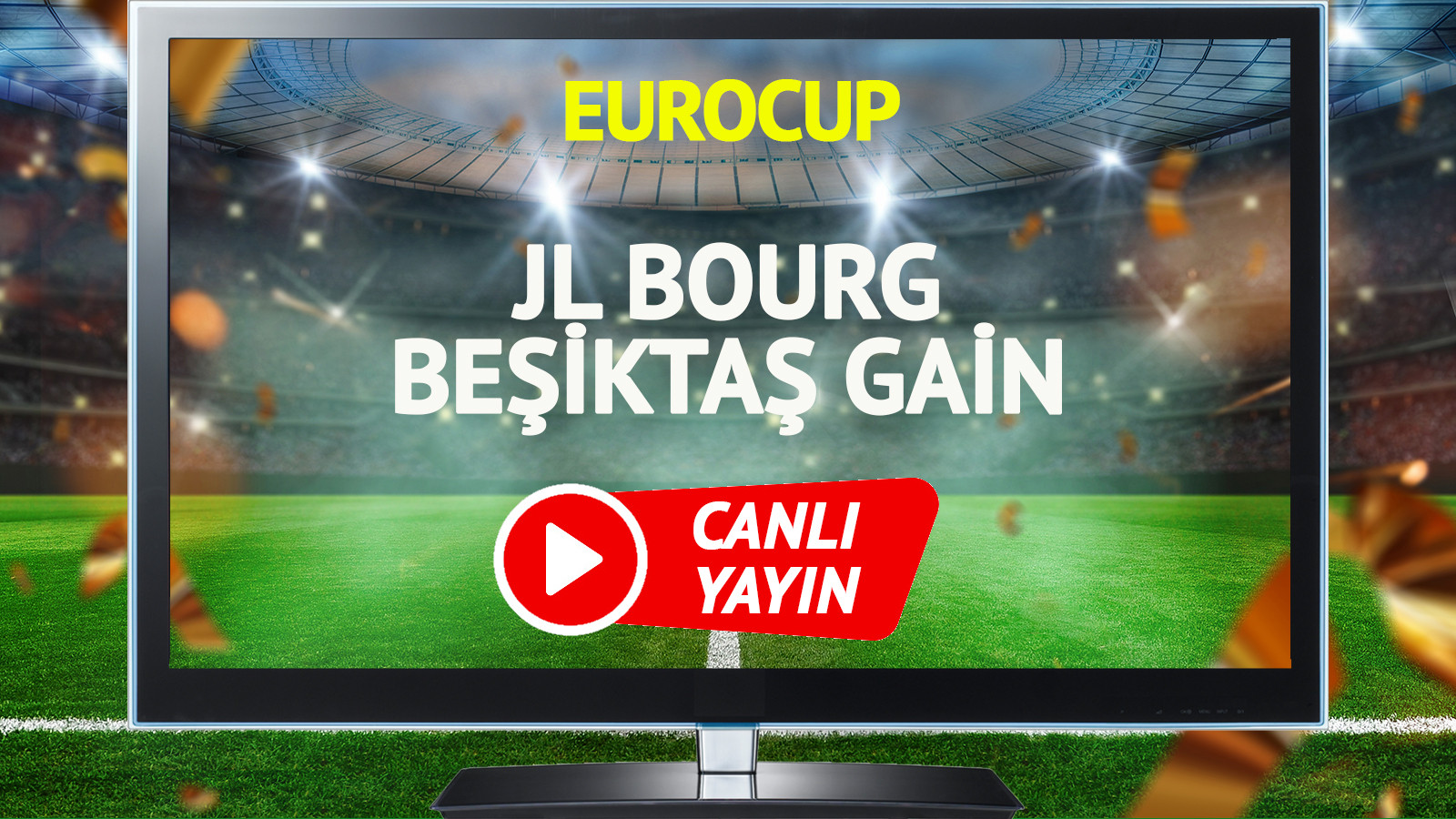CANLI YAYIN | JL Bourg Beşiktaş GAİN Maçı
